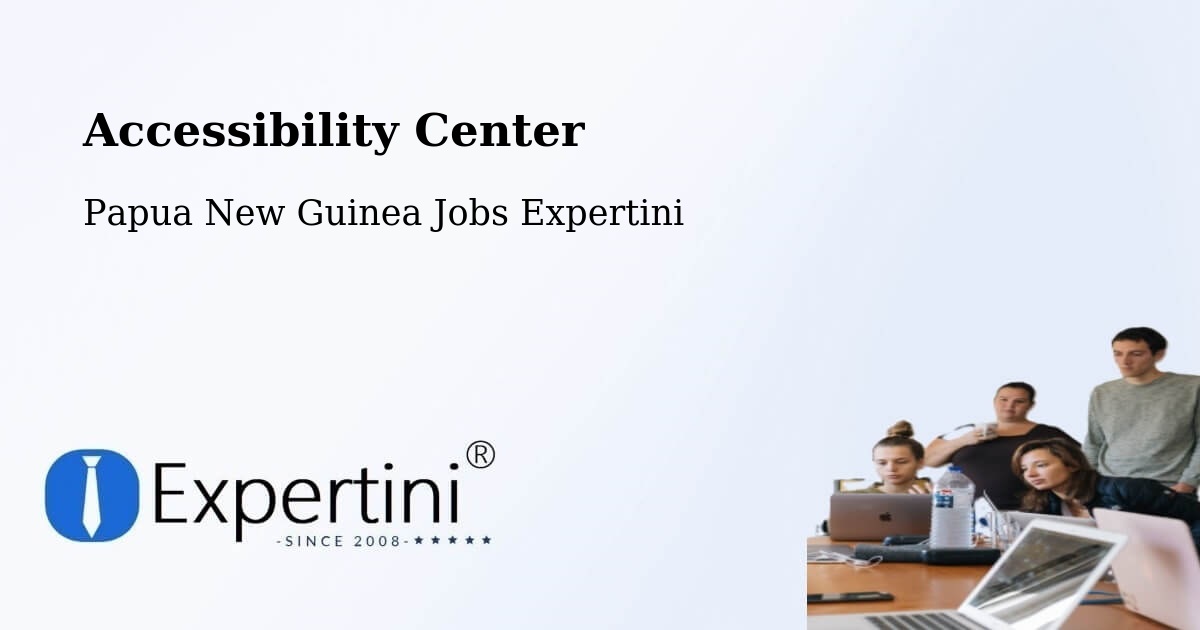 Accessibility Statement – Kavieng - Papua New Guinea Jobs Expertini