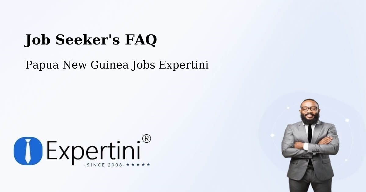 Job Seeker FAQ – Kavieng - Papua New Guinea Jobs Expertini