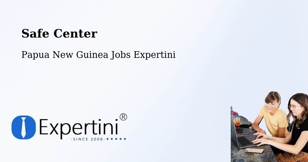 Safety Center – Kavieng - Papua New Guinea Jobs Expertini