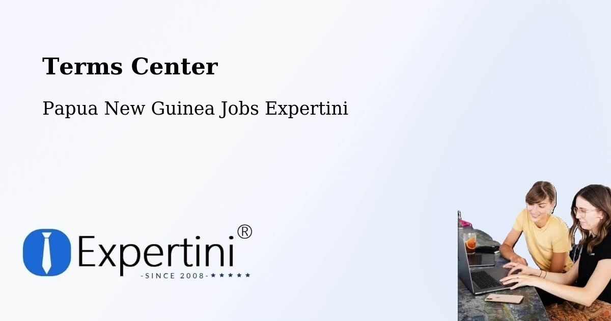 Terms of Service – Kavieng - Papua New Guinea Jobs Expertini