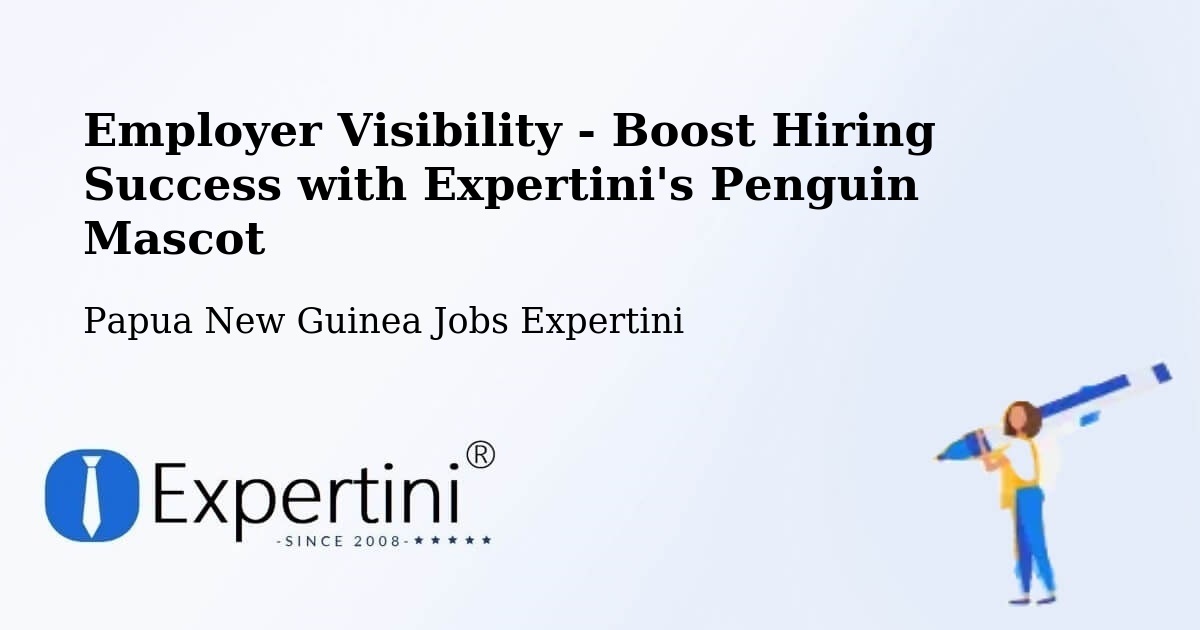 CV and Resume Visibility Optimization – Kavieng - Papua New Guinea Jobs Expertini